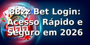 88zz Bet Login: Acesso Rápido e Seguro em 2026